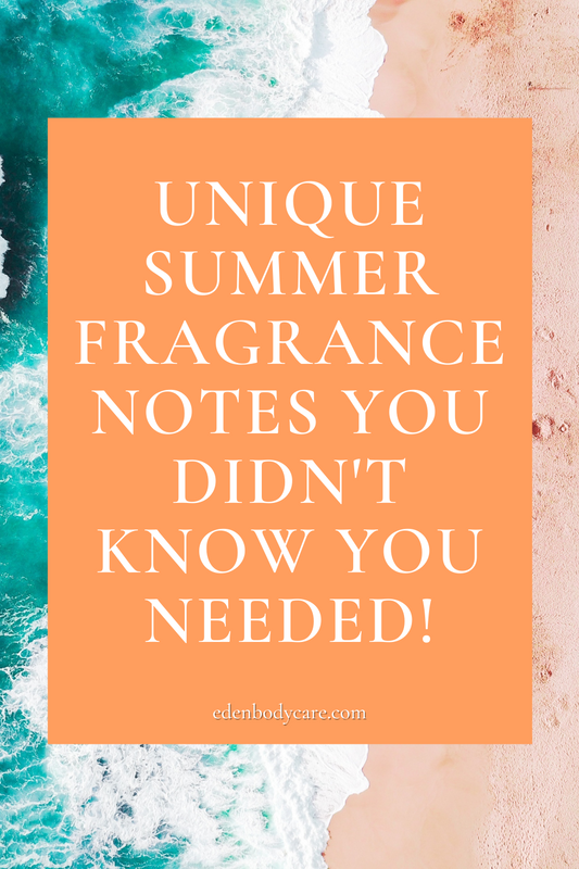 Unique summer fragrance notes you need to smell your best this season