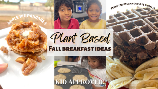 Breakfast Ideas For Fall - Plant Based, Kid Friendly, Delicious!