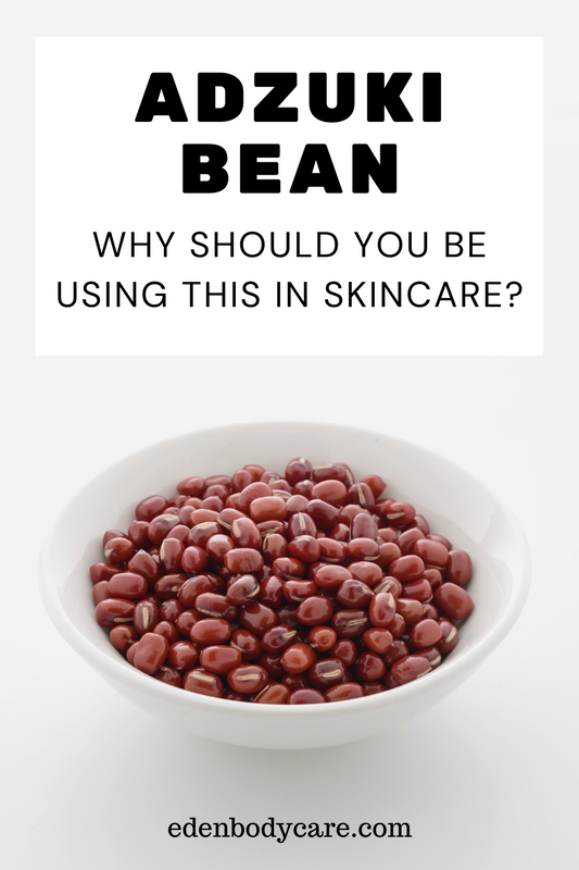 Adzuki Bean Why should we use it in skincare